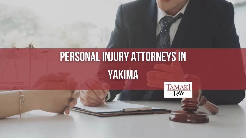 PERSONAL INJURY ATTORNEYS IN YAKIMA